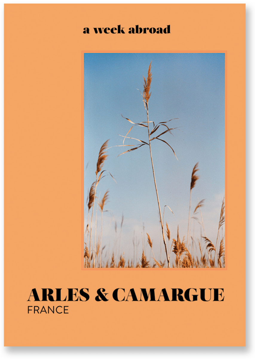 Arles & Camargue Travel Guide from A WEEK ABROAD at Edito boutique