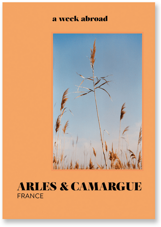 Arles & Camargue Travel Guide from A WEEK ABROAD at Edito boutique