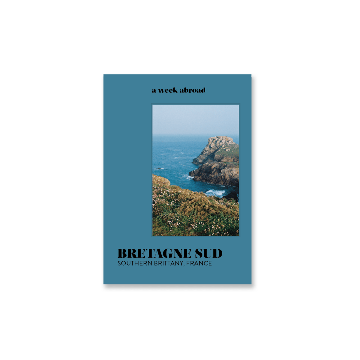 Bretagne Sud Travel Guide from A WEEK ABROAD at Edito boutique