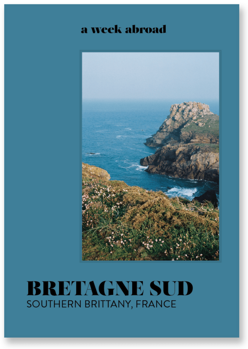 Bretagne Sud Travel Guide from A WEEK ABROAD at Edito boutique