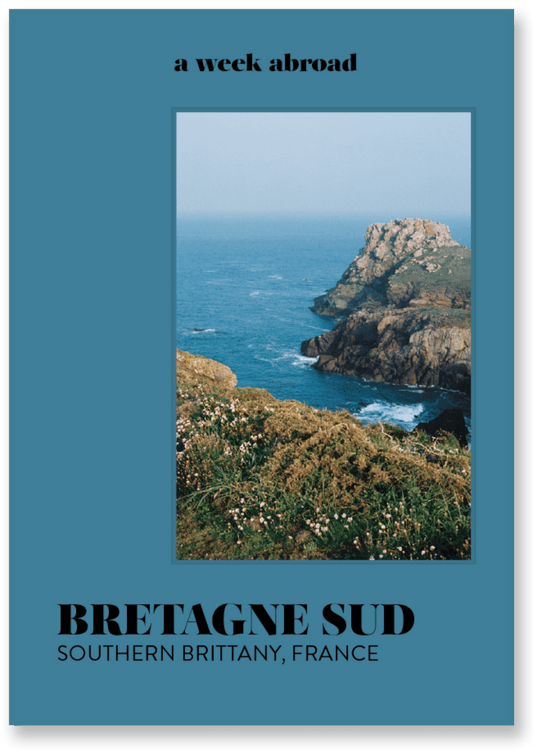 Bretagne Sud Travel Guide from A WEEK ABROAD at Edito boutique